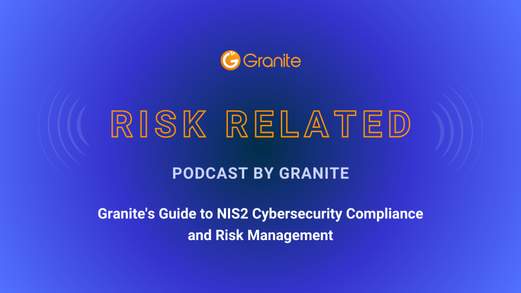 Guide to NIS2 cybersecurity compliance. Granite Podcast.